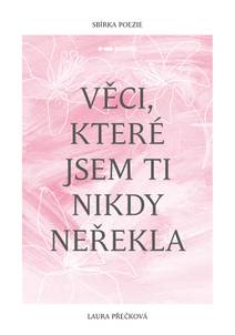 Obálka Věci, které jsem ti nikdy neřekla