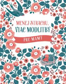 Obálka Menej strachu, viac modlitby pre mamy