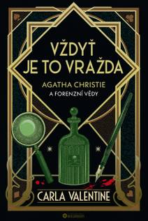 Obálka Vždyť je to vražda: Agatha Christie a forenzní vědy