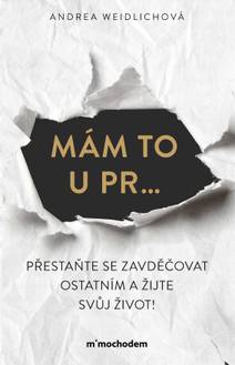 Obálka Mám to u pr… Přestaňte se zavděčovat ostatním a žijte svůj život!