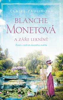 Obálka Blanche Monetová a záře leknínů
