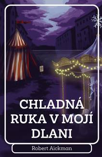 Obálka Chladná ruka v mojí dlani