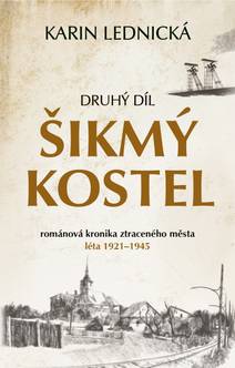 Obálka Šikmý kostel: románová kronika ztraceného města, léta 1921–1945