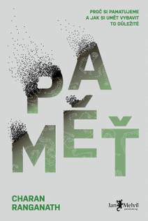 Obálka Paměť - Proč si pamatujeme a jak si umět vybavit to důležité