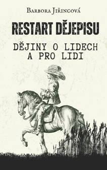 Obálka Restart dějepisu: Dějiny o lidech a pro lidi