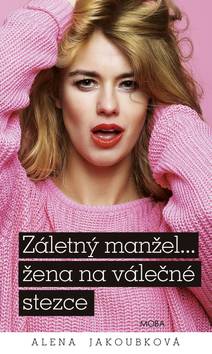 Obálka Záletný manžel… žena na válečné stezce