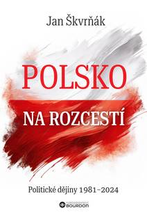 Obálka Polsko na rozcestí: Politické dějiny 1981-2024