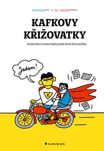 Obálka Kafkovy křižovatky - Druhý život Franze Kafky aneb Smrtí život začíná