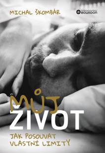 Obálka Můj život: Jak posouvat vlastní limity