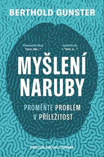 Obálka Myšlení naruby Proměňte problém v příležitost