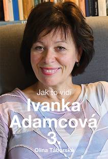 Obálka Jak to vidí Ivanka Adamcová 3