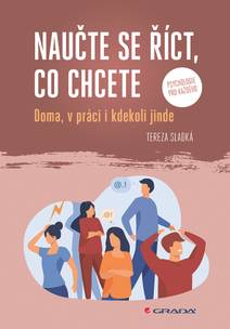 Obálka Naučte se říct, co chcete - Doma, v práci i kdekoliv jinde