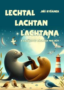 Obálka Lechtal lachtan lachtana a dalších 97 básniček pro děti