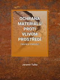 Obálka Ochrana materiálů proti vlivům prostředí (teorie a metody)