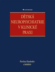 Obálka Dětská neuropsychiatrie v klinické praxi
