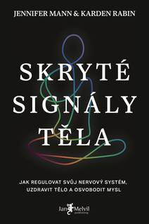 Obálka Skryté signály těla - Jak regulovat svůj nervový systém, uzdravit tělo a osvobodit mysl