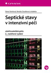 Obálka Septické stavy v intenzivní péči - ošetřovatelská péče, 2., rozšířené vydání