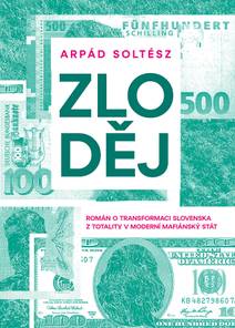 Obálka Zloděj - Román o transformaci Slovenska z totality v moderní mafiánský stát