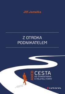 Obálka Z otroka podnikatelem aneb cesta od živnostníka k majiteli firmy