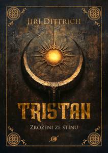 Obálka Tristan - Kniha I. Zrozeni ze stínu