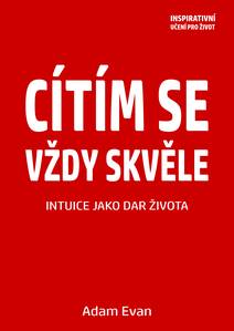 Obálka Cítím se vždy skvěle, Intuice jako dar života