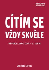 Obálka Cítím se vždy skvěle, Intuice jako dar 2. Vjem