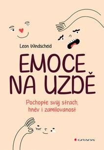 Obálka Emoce na uzdě - Pochopte svůj strach, hněv i zamilovanost