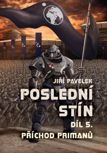 Obálka Poslední stín: Díl pátý: Příchod primanů