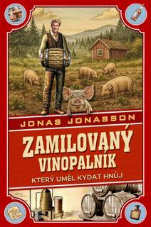 Obálka Zamilovaný vinopalník, který uměl kydat hnůj