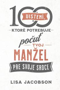 Obálka 100 uistení, ktoré potrebuje počuť tvoj manžel