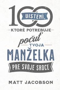 Obálka 100 uistení, ktoré potrebuje počuť tvoja manželka