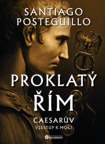 Obálka Proklatý Řím: Caesarův vzestup k moci