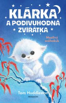 Obálka Klárka a podivuhodná zvířátka – Mazlivý sněhokuk