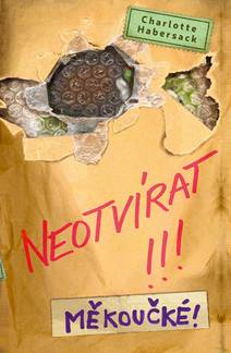 Obálka Neotvírat!!! Měkoučké!