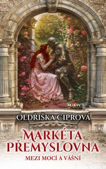 Obálka Markéta Přemyslovna - Mezi mocí a vášnía