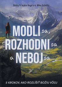 Obálka Modli sa, rozhodni sa a neboj sa