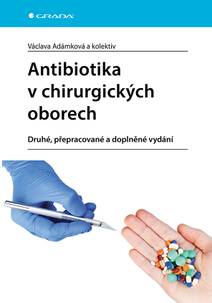 Obálka Antibiotika v chirurgických oborech - druhé, přepracované a doplněné vydání