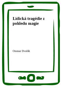Obálka Lidická tragédie z pohledu magie