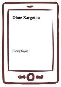 Obálka Ohne Xargothu