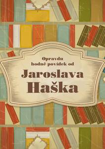 Obálka Opravdu hodně povídek od Jaroslava Haška