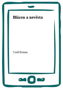 Obálka Blázen a nevěsta