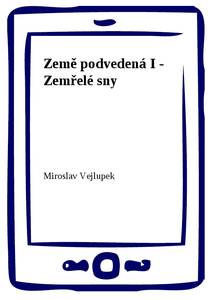 Obálka Země podvedená I - Zemřelé sny