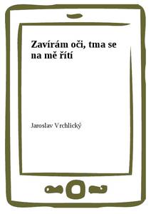Obálka Zavírám oči, tma se na mě řítí