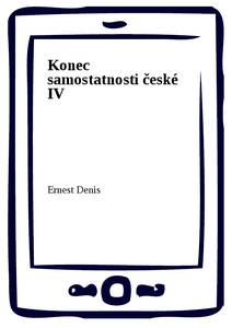 Obálka Konec samostatnosti české IV