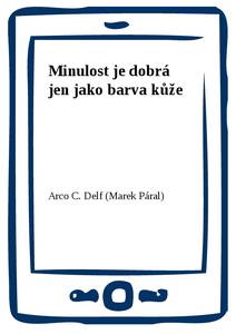 Obálka Minulost je dobrá jen jako barva kůže