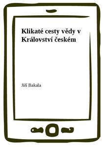 Obálka Klikaté cesty vědy v Království českém