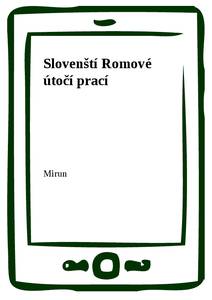 Obálka Slovenští Romové útočí prací