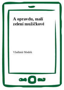 Obálka A opravdu, malí zelení mužíčkové