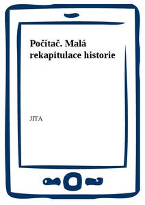 Obálka Počítač. Malá rekapitulace historie