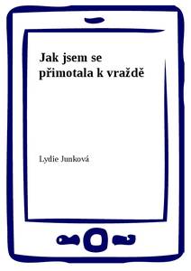 Obálka Jak jsem se přimotala k vraždě